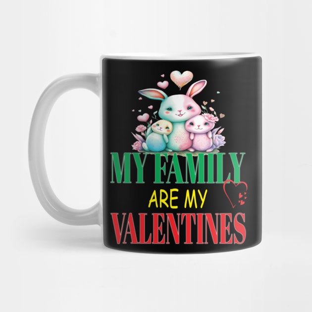 Cute Lovely My Family Are My Valentines Day Hearts Bunnies by Envision Styles